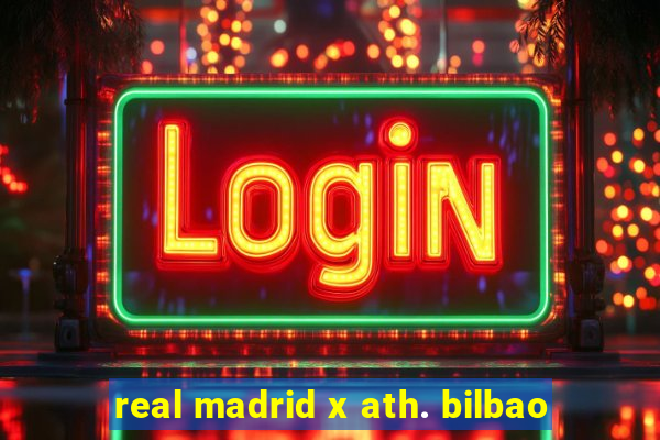 real madrid x ath. bilbao